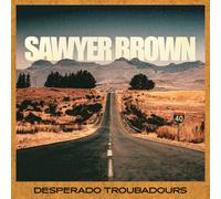 Sawyer Brown - Desperado Troubadours