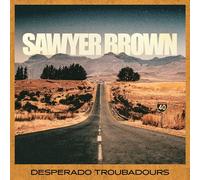 Sawyer Brown - Desperado Troubadours [VINYL]