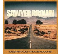 Sawyer Brown - Desperado Troubadours [VINYL]