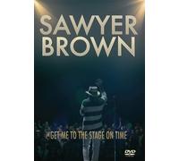 Sawyer Brown – Sawyer Brown: Get Me To The Stage On Time – DVD