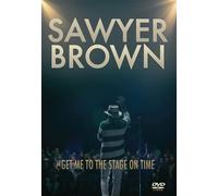 Sawyer Brown – Sawyer Brown: Get Me To The Stage On Time – DVD