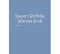 Sawyer's Birthday Interview Book: Family Memory Keeper with Interview Questions & Parent Letters: 18 Year Childhood Keepsake Journal with Photo Spreads Ages 1-18 - Legacy Lavender Purple Cover