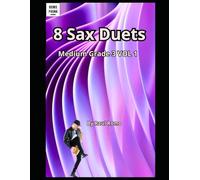 Sax Duets. MEDIUM. Grade 3. Vol 1 Easy. BLUES, JAZZ, LATIN, ROCK, FUNK, HIP HOP: Easy and fun to play