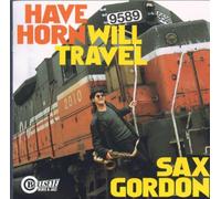 Sax Gordon - Have Horn Will Travel