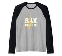 Sax Happens Funny Saxophone Player Quote Raglan Baseball Tee