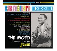 Sax Mallard - The Mojo - In Session 1946-1954