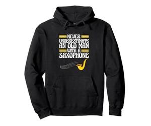 Sax Player Never Underestimate An Old Man With A Saxophone Pullover Hoodie