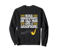 Sax Player Never Underestimate An Old Man With A Saxophone Sweatshirt