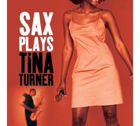 Sax Plays Tina Turner by Various Artists