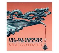Sax Rohmer A Supervillain Trilogy (Translated Copy) Paperback Book Sax Rohmer Multicolor
