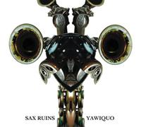 Sax Ruins Yawiquo (CD) Album (US IMPORT)