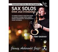 Sax Solos Over Jazz Standards: Transposed for Bb & Eb Instruments. 12 Modern etudes in solo form, based on standard changes which explore motivic development, chromaticism & modal techniques.