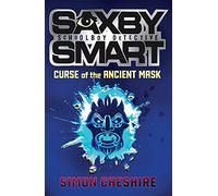 Saxby Smart: Private Detective - The Curse of the Ancient Mask and Other Case Files