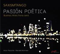 Saxismtango - Pasion Poetica: Buenos Aires Hora Cero