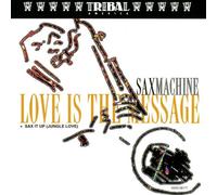 Saxmachine - Love Is a Message