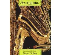 Saxmania!: Great solos : thirteen classic solos, arranged for E and B saxophones, complete with chord symbols