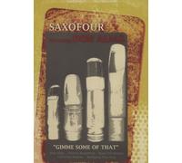 Saxofour feat. Don Alias Gimme Some Of That
