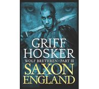 Saxon England: Volume 3 (Wolf Brethren)