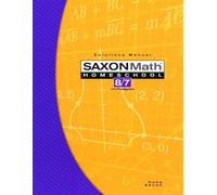 Saxon Math Homeschool 8/7 Solutions Manual: WITH PREALGEBRA