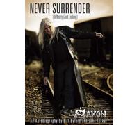 Saxon - Never Surrender (or Nearly Good Looking): An Autobiography