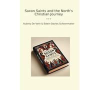 Saxon Saints and the North's Christian Journey (Classic Bundles)
