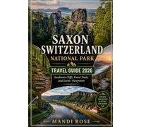 SAXON SWITZERLAND NATIONAL PARK TRAVEL GUIDE 2026
