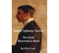 Saxon Sydney-Turner: The Quiet Bloomsbury Rebel