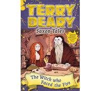 Saxon Tales: The Witch Who Faced the Fire (Terry Deary's Historical Tales)