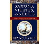 Saxons, Vikings, and Celts: The Genetic Roots of Britain and Ireland
