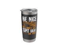 Saxophone Be Nice Or I Empty My Spit Valve On You Stainless Steel Insulated Tumbler