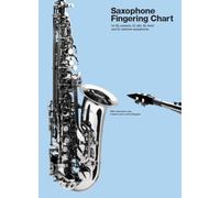 Saxophone Fingering Chart for Alto and Tenor Saxophone Players by Brenda Murphy | Fingering Diagrams Notation Guide Instrument Care Practice Aid and Beginner Saxophone Study Reference