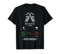 Saxophone Player My Saxophone is Calling I Must Go Sax Gifts T-Shirt