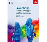 ABRSM – Saxophone Scales & Arpeggios and Sight-Reading (Grades 1-5) – from 2018