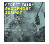 Dave Liebman, Joe Lovano & Greg Osby - Saxophone Summit: Street Talk