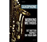 Saxophone working methods: saxophone method