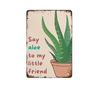 Say Aloe To My Little Friend Print,House Plant Wall Art, Funny Poster,Humorous Quirky Saying,Succulent Plant Print,Plant Lady Gift Vintage Tin Sign For Cafes Office Store Pubs Club 8x12inch