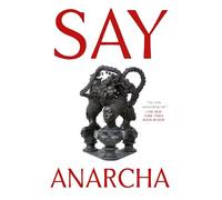 Say Anarcha: A Young Woman, a Devious Surgeon, and the Harrowing Birth of Modern Women's Health