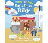 Say and Pray Bible Wipe Clean: First Words, Stories, and Prayers