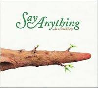 Say Anything - Is a Real Boy