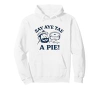 Say Aye Tae A Pie Pullover Hoodie