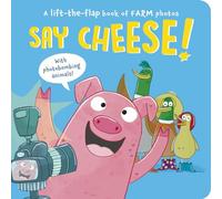 Say Cheese!: A Lift-The-Flap Book of Farm Photos