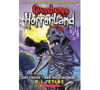 Say Cheese - And Die Screaming: No. 8 (Goosebumps Horrorland)