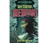 Say Cheese, Medusa!: 03 (Myth-O-Mania)