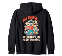 SAY CHEESE OR DON'T I'M NOT YOUR Zip Hoodie