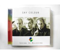 Say Colour - Seeing Is Believing