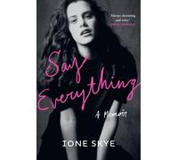 Say Everything : A Memoir