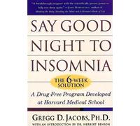 Say Good Night to Insomnia: The 6-Week Solution, A Drug-Free Program Developed at Harvard Medical School