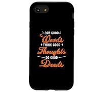 Say good words, good thoughts, think, do good deeds Case for iPhone SE (2020) / 7/8