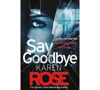 Say Goodbye (The Sacramento Series Book 3) : the absolutely gripping thriller from the Sunday Times bestselling author
