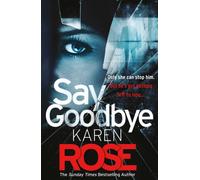 Say Goodbye (The Sacramento Series Book 3) : the absolutely gripping thriller from the Sunday Times bestselling author